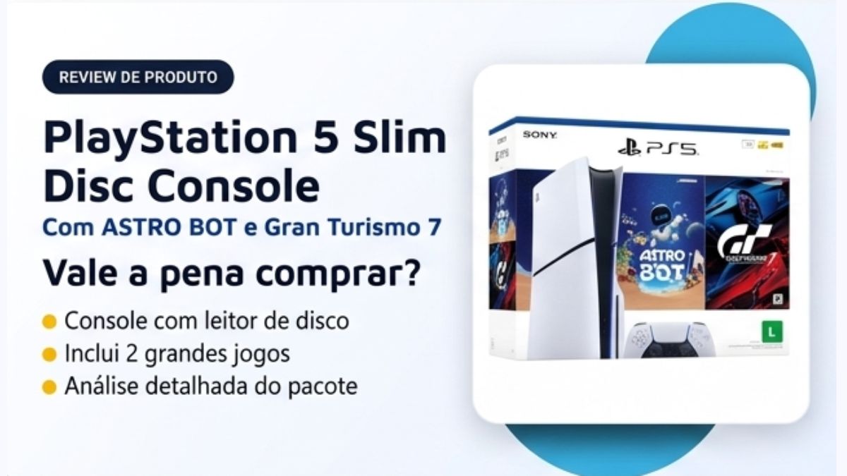 PlayStation 5 Slim Disk com ASTRO BOT e Gran Turismo 7 vale a pena? Veja análise, preço e pontos de atenção
